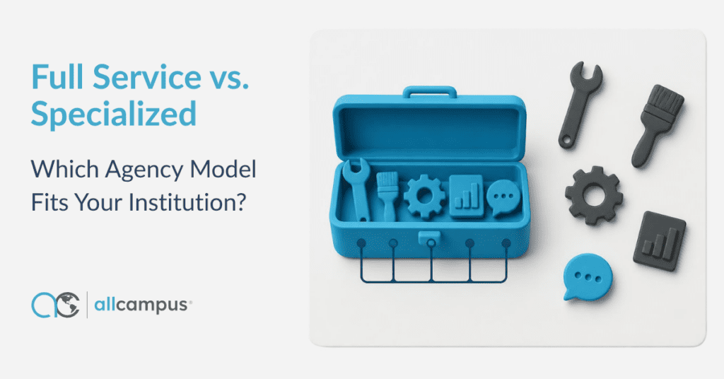 The text: "Full Service vs. Specialized: Which Agency Model Fits Your Institution?" alongside a toolbox with tools in and outside it.